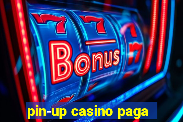 pin-up casino paga