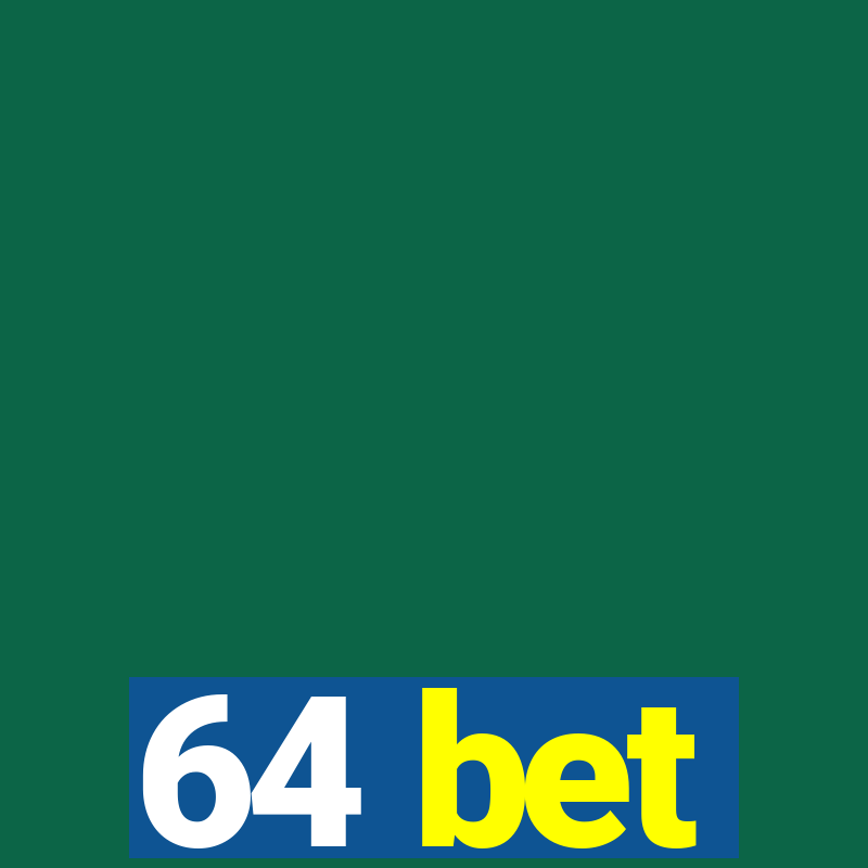 64 bet