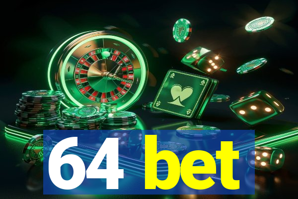 64 bet