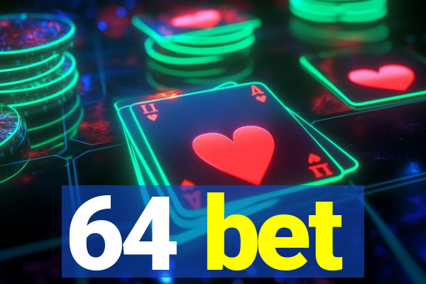 64 bet