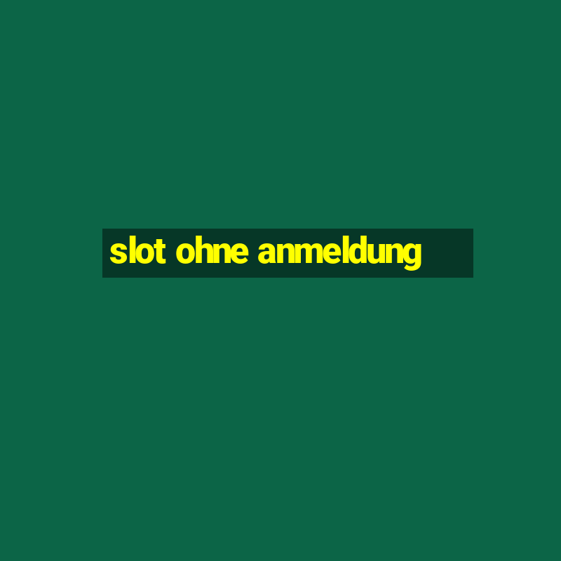 slot ohne anmeldung