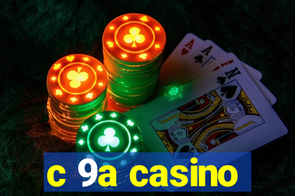 c 9a casino