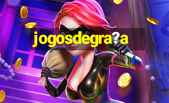 jogosdegra?a