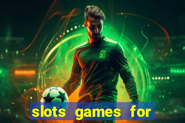 slots games for free no download