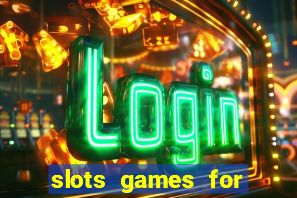 slots games for free no download