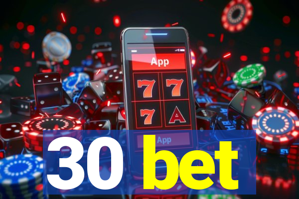 30 bet