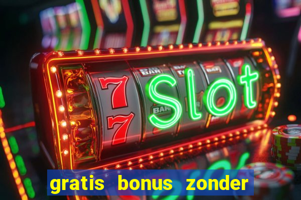 gratis bonus zonder storting casino