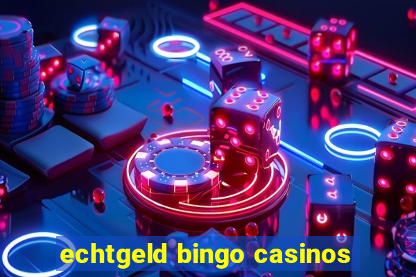 echtgeld bingo casinos