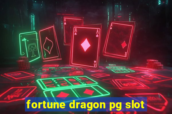 fortune dragon pg slot