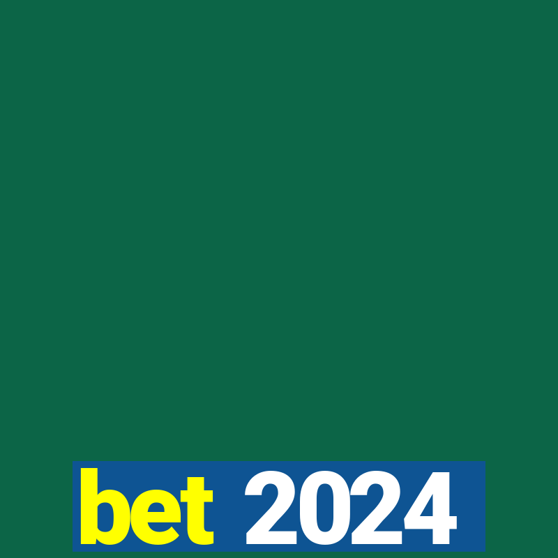 bet 2024