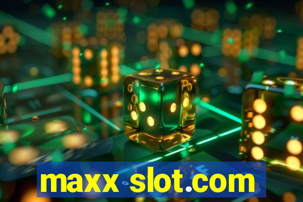 maxx slot.com