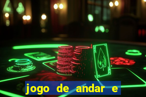 jogo de andar e ganhar dinheiro