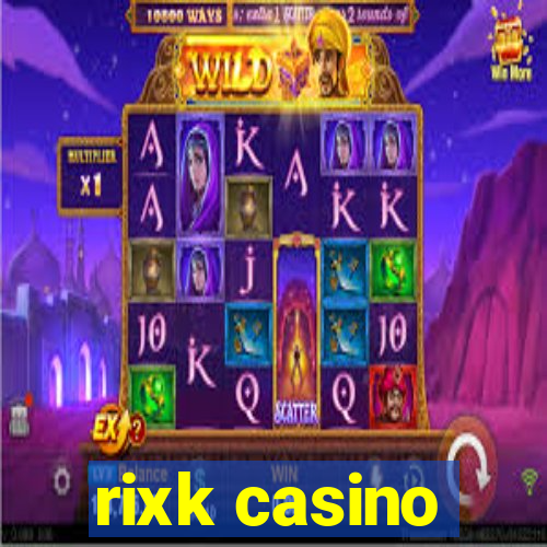 rixk casino