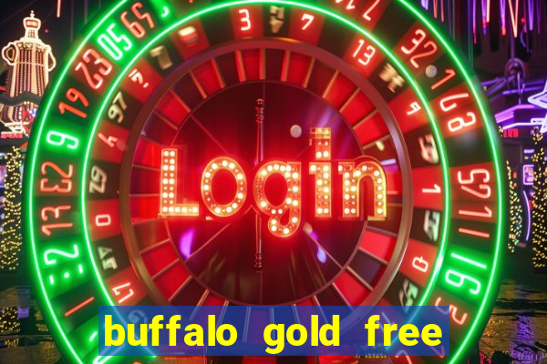 buffalo gold free slot play