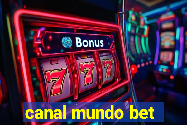 canal mundo bet