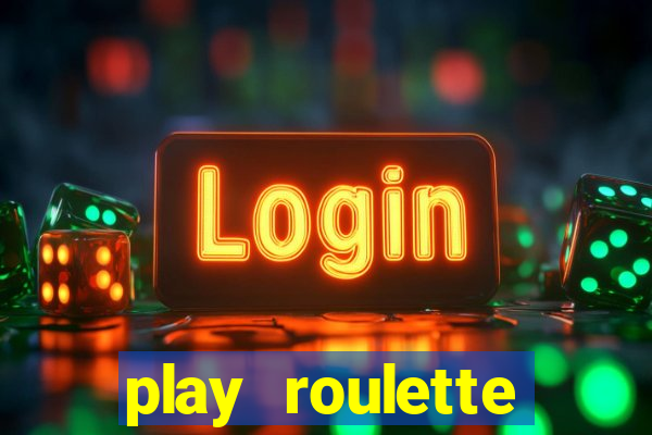 play roulette casino online