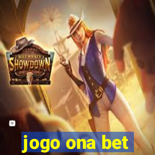 jogo ona bet