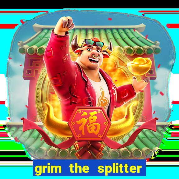 grim the splitter dream drop slot free play