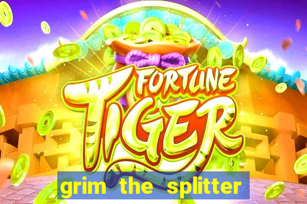 grim the splitter dream drop slot free play