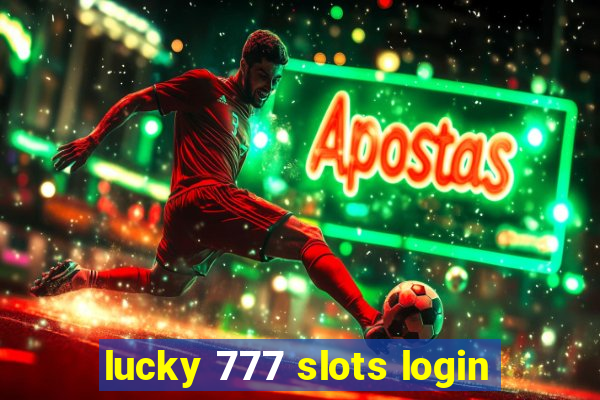 lucky 777 slots login