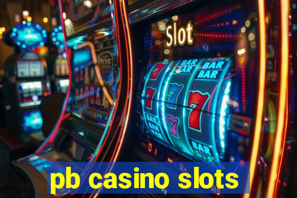 pb casino slots