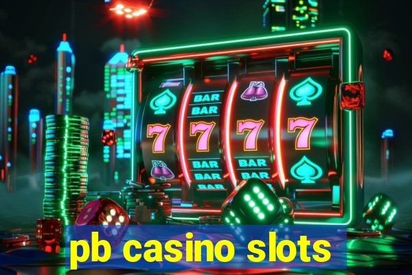 pb casino slots