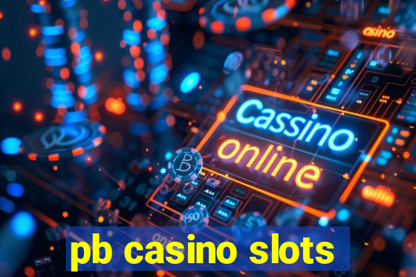 pb casino slots