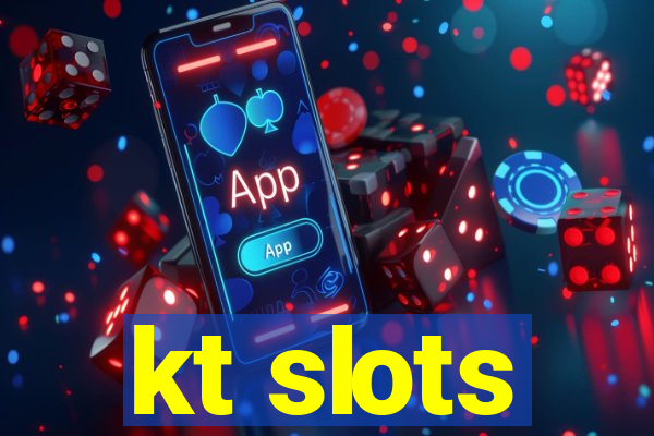 kt slots