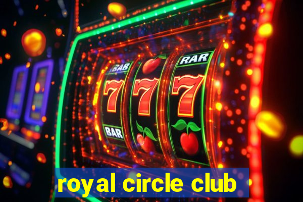 royal circle club