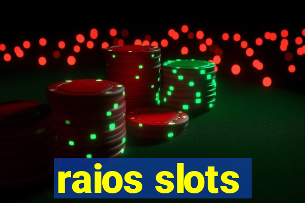 raios slots