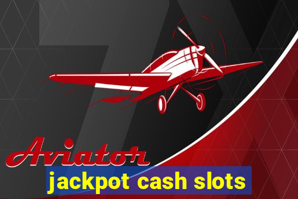 jackpot cash slots