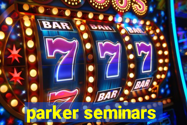 parker seminars