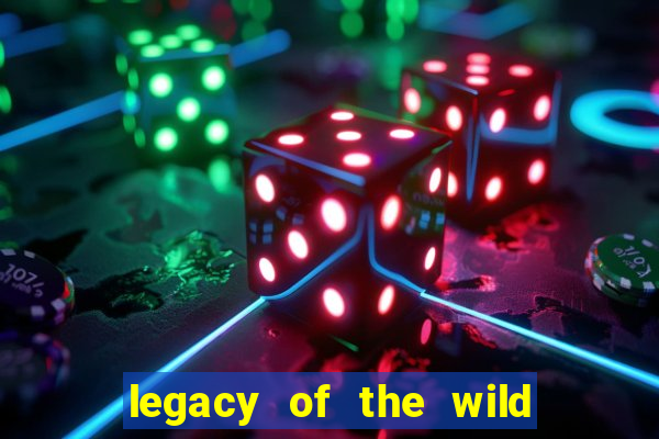 legacy of the wild 2 slot