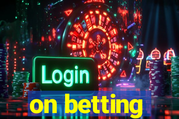 on betting