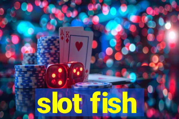 slot fish