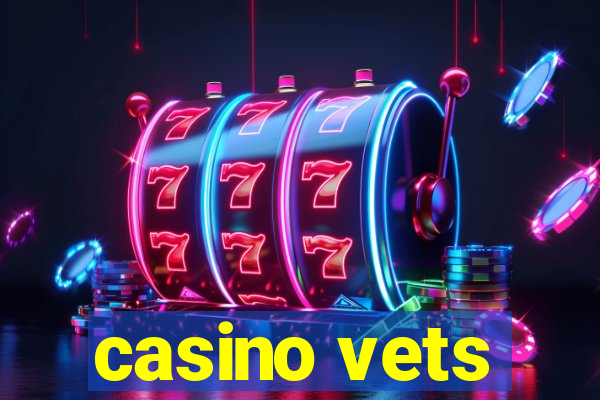 casino vets