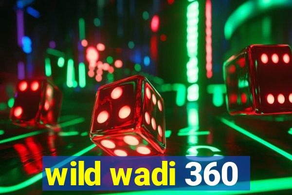 wild wadi 360