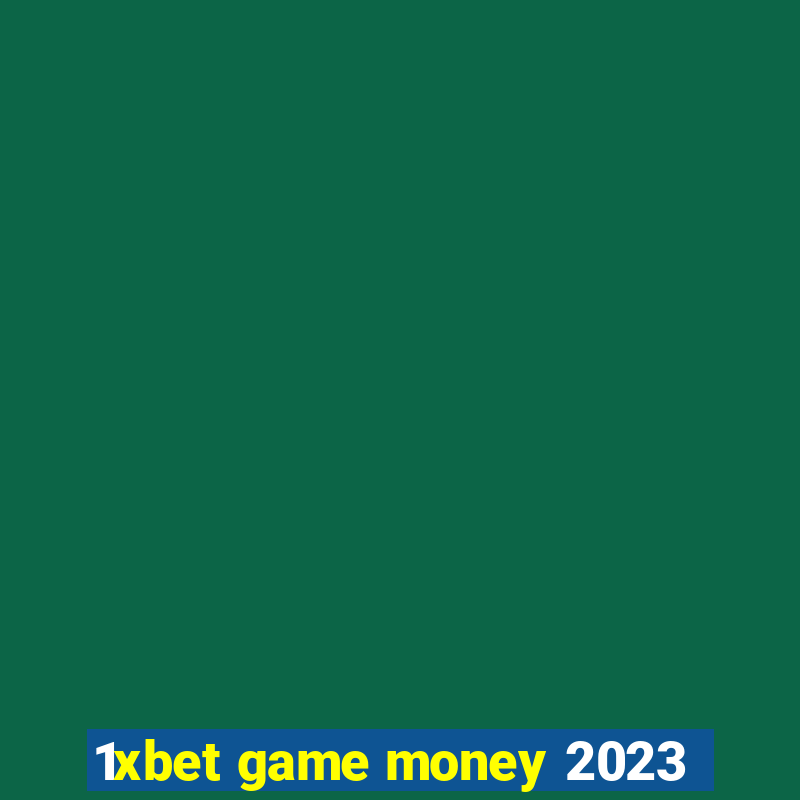 1xbet game money 2023