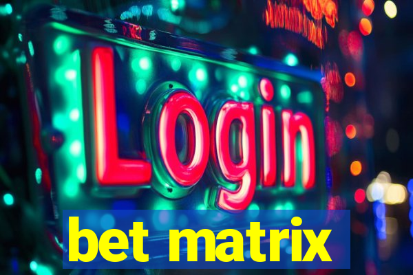 bet matrix