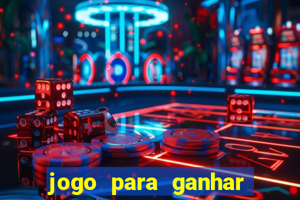 jogo para ganhar dinheiro em casa