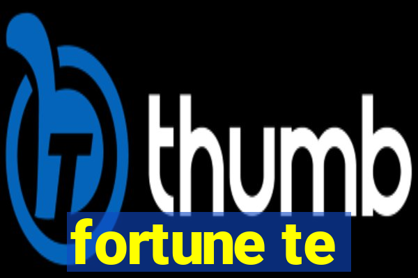 fortune te