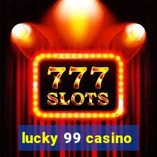 lucky 99 casino