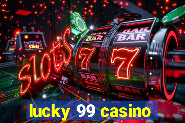 lucky 99 casino