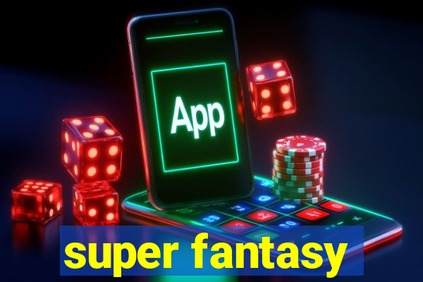 super fantasy