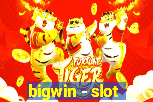 bigwin - slot