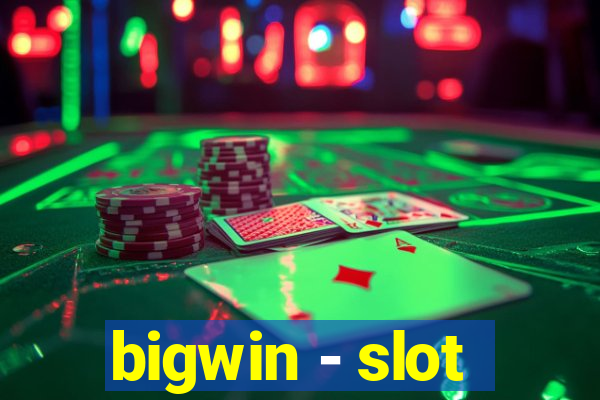 bigwin - slot