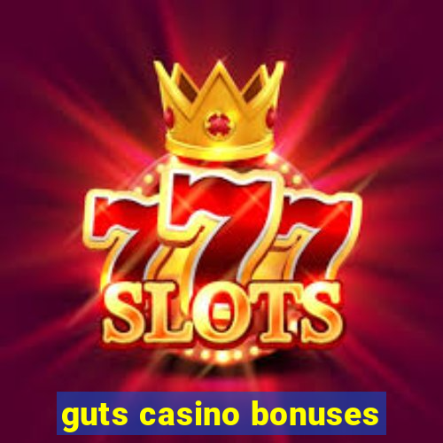 guts casino bonuses