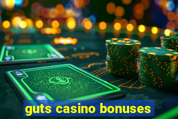 guts casino bonuses