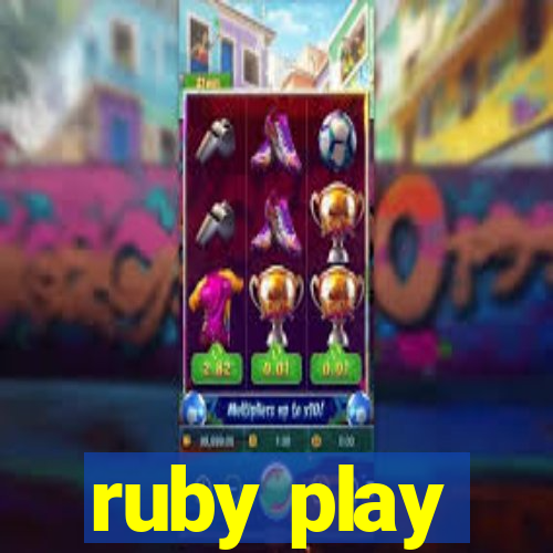 ruby play