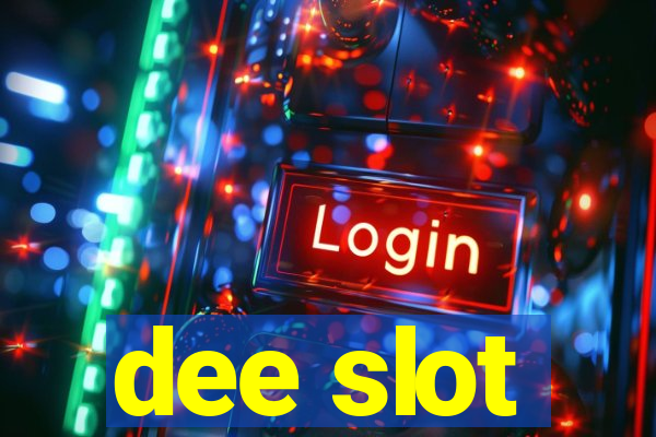 dee slot